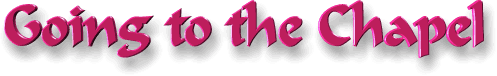 going to the chapel of love